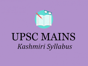 UPSC Kashmiri Syllabus - IAS Mains Optional Subjects