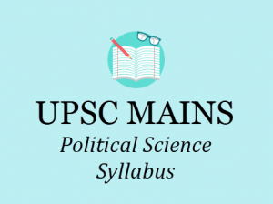 UPSC Political Science Syllabus - IAS Mains Optional Subjects