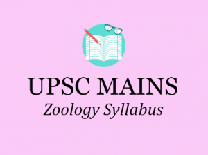 UPSC Zoology Syllabus - IAS Mains Optional Subjects