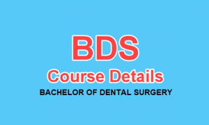 BDS Course Details - Eligibility, Fee, Duration, Colleges, Salary