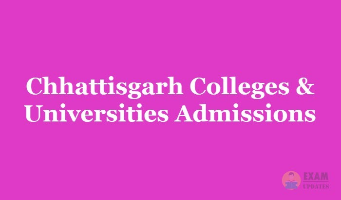 Chhattisgarh Colleges & Universities Admissions 2019 - Check Eligibility, Application Form, Dates