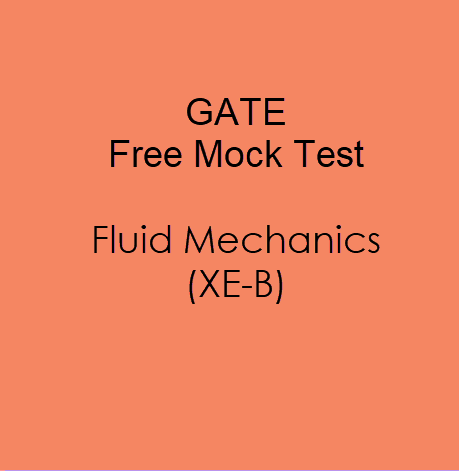 GATE Mock Test For Fluid Mechanics (XE-B)2019 - Free Online Test
