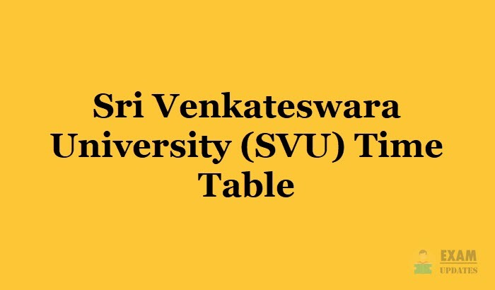 Sri Venkateswara University (SVU) Time Table 2019, Exam Dates - 1st 2nd 3rd year for UG/PG Courses