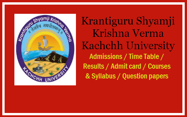 Krantiguru Shyamji Krishna Verma Kachchh University Time Table, Krantiguru Shyamji Krishna Verma Kachchh University Result, Krantiguru Shyamji Krishna Verma Kachchh University Admit card