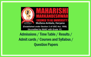 Maharishi Markandeshwar University Time Table, Maharishi Markandeshwar University Result, Maharishi Markandeshwar University Courses, Maharishi Markandeshwar University Admit card