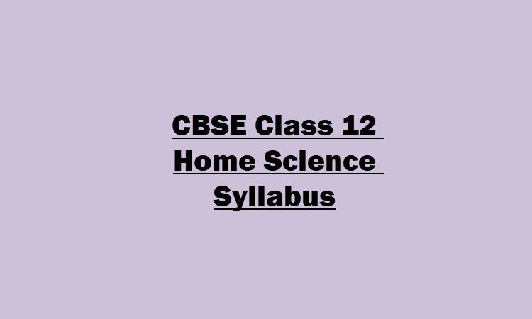 CBSE Class 12 Home Science Syllabus