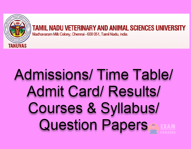 TANUVAS University Admissions 2023 - Fee, Due Date, Application Form &  Course Details - Exam Updates