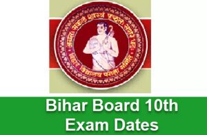 Bihar Board 10th Exam Dates