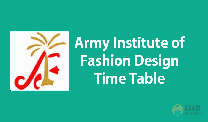 Army Institute of Fashion Design Time Table