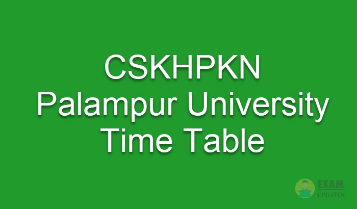CSKHPKV Palampur University Time Table, CSKHPKN Palampur University Time Table