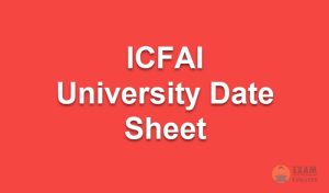 ICFAI University Date Sheet
