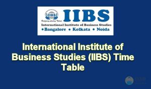 International Institute of Business Studies Time Table, International Institute of Business Studies (IIBS) Time Table
