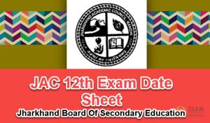 JAC 12th Exam Date Sheet
