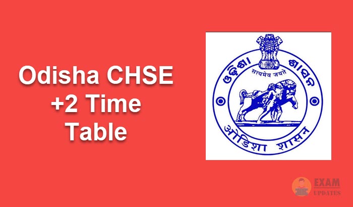 Odisha CHSE 12th Time Table, Odisha CHSE +2 Time Table