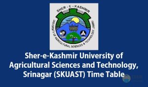 Sher-e-Kashmir University of Agricultural Sciences and Technology, Srinagar (SKUAST) Time Table