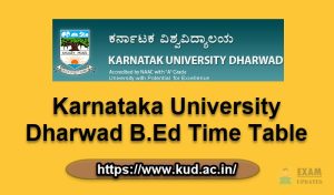 Karnataka University B.Ed Time Table, Karnataka University Dharwad B.Ed Time Table
