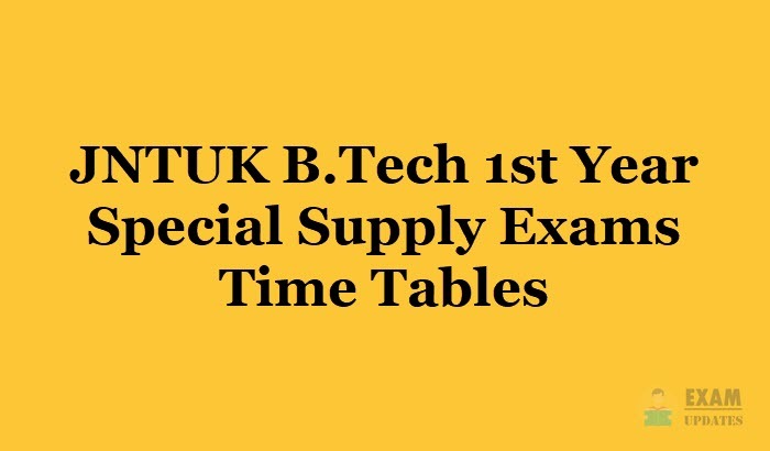 JNTUK B.Tech 1st Year Special Supply Exams Time Tables March/April 2019