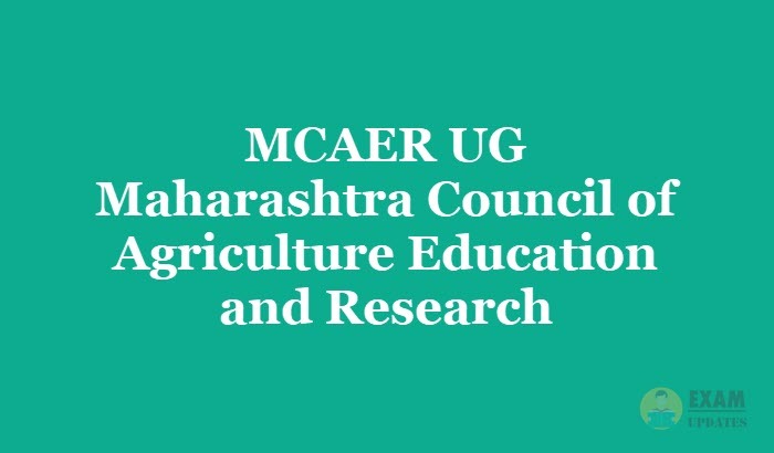 MCAER 2023 UG - Maharashtra Council of Agriculture Education and Research