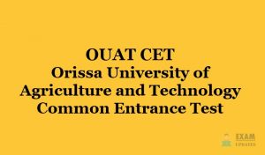 OUAT CET - Orissa University of Agriculture and Technology Common Entrance Test