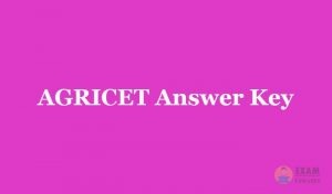AGRICET Answer Key 2019 - Download AGRICET Exam Answers