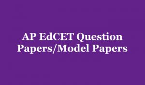 AP EdCET Question Papers 2018 - Download the Andhra Pradesh EdCET Entrance Exam Previous Papers