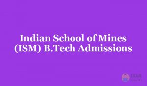 IIT ISM Dhanbad Admissions 2019 - Application Form, Fee, Date, Eligibility, Counselling