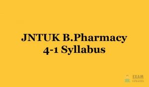 JNTUK B.Pharmacy 4-1 Syllabus [year] for R16, R13, R10 Regulation