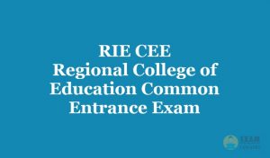 RIE CEE - Regional College of Education Common Entrance Exam