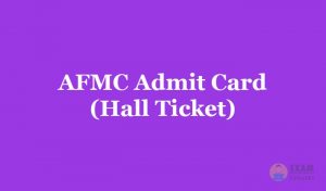 AFMC Admit Card/Hall Ticket 2019 - Download AFMC Entrance Exam Hall Ticket