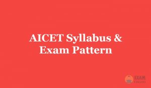 AICET Syllabus & Exam Pattern 2019 - Download the AICET Medical Entrance Exam Syllabus PDF