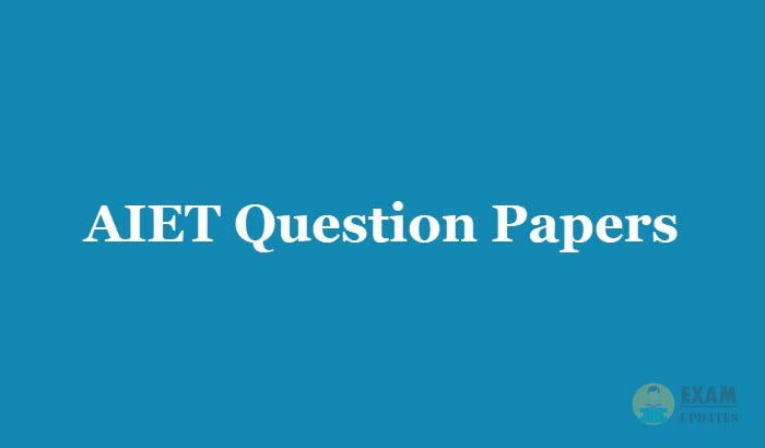 AIET Question Papers 2018 - Download AIET Medical Entrance Exam Question Papers PDF
