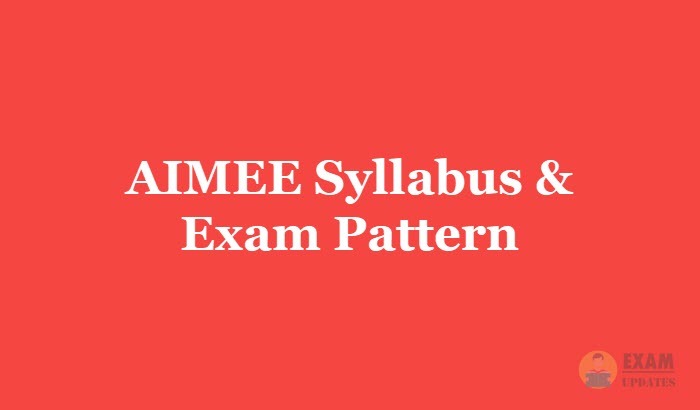 AIMEE Syllabus & Exam Pattern [year] - Download AIMEE Entrance Exam Syllabus [year] PDF