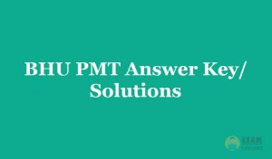 BHU PMT Answer Key 2019 - Download BHU PMT Exam Solutions PDF