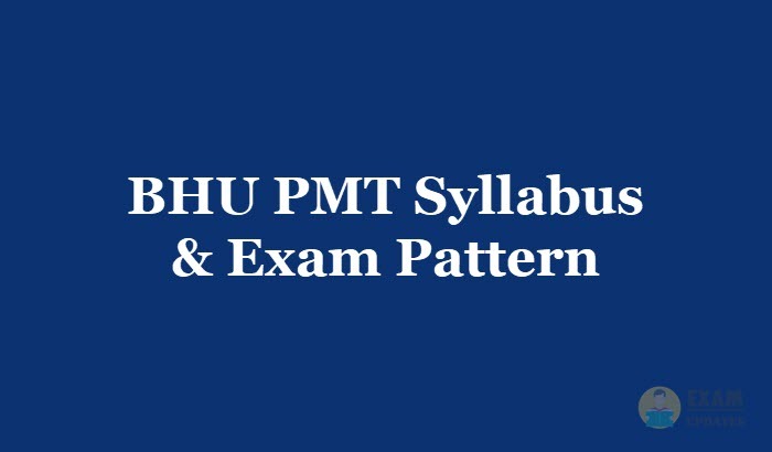 BHU PMT Syllabus & Exam Pattern [year] - Download BHU PMT Exam Syllabus PDF