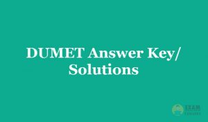 DUMET Answer Key 2019 - Download DUMET Entrance Exam Solutions PDF