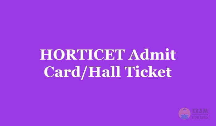 HORTICET Admit Card 2019 - Download Horticulture Entrance Exam Hall Ticket