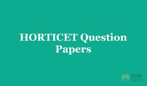 HORTICET Question Papers 2018 - Download Horticulture Exam Previous Papers