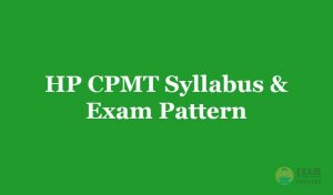 HP CPMT Syllabus & Exam Pattern [year] - Download HP CPMT Exam Syllabus in PDF