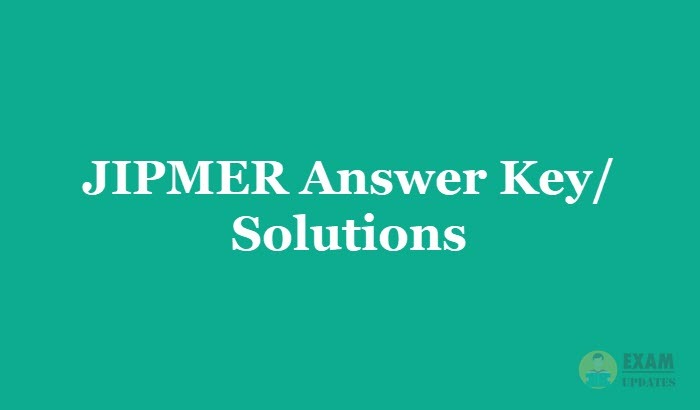 JIPMER Answer Key 2019 - Download the JIPMER Exam Key/Solutions PDF