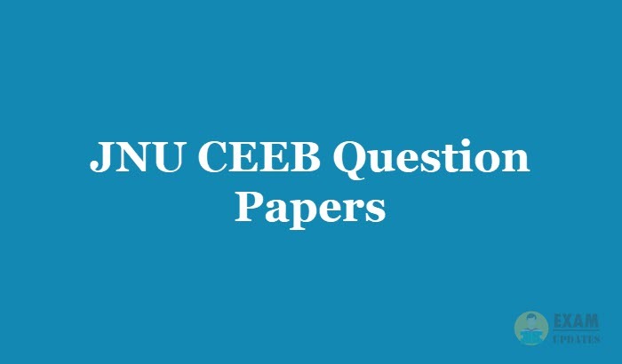 JNU CEEB Question Papers 2018 - Download JNU CEEB Exam Previous Question Papers