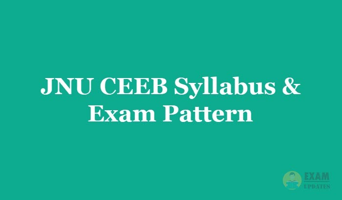 JNU CEEB Syllabus & Exam Pattern [year] - Download the JNU CEEB Exam Syllabus PDF