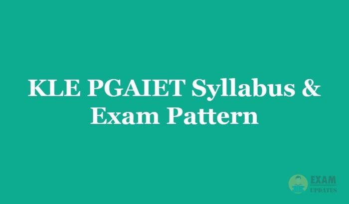 KLE PGAIET Syllabus & Exam Pattern [year] - Download KLE PGAIET Syllabus PDF