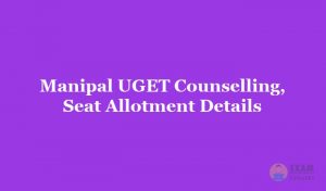 Manipal UGET Counselling 2019 - Check the Manipal UGET Seat Allotment Details