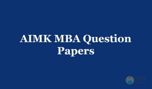 AIMK MBA Question Papers 2018 - Download the AIMK MBA Exam Papers PDF
