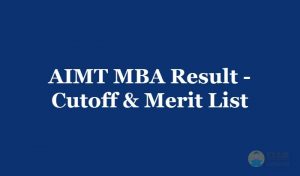 AIMT MBA Result 2019 - Check the AIMT MBA Result Cutoff & Merit List