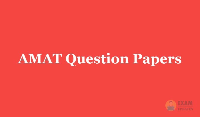 AMAT Question Papers 2018 - Download the AMAT Exam Previous Papers PDF