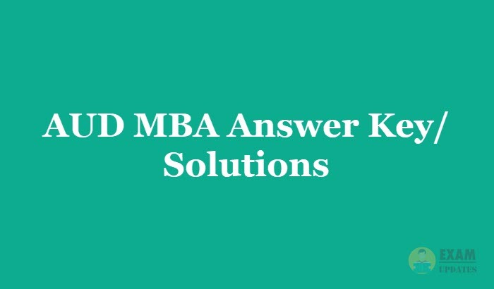 AUD MBA Answer Key 2018 - Download the AUD MBA Exam Solutions PDF