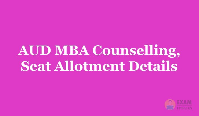AUD MBA Counselling 2019 - Check the AUD Entrance Test Seat Allotment Details