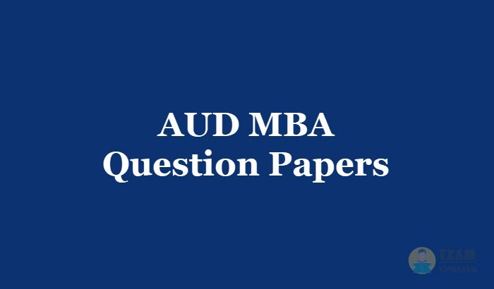 AUD MBA Question Papers 2018 - Download the AUD MBA Question Papers PDF