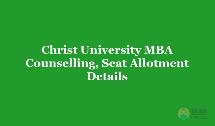 Christ University MBA Counselling 2019 - Check the Christ MBA Entrance Test Seat Allotment Details